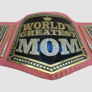 World Greatest Mom Championship Belt Title